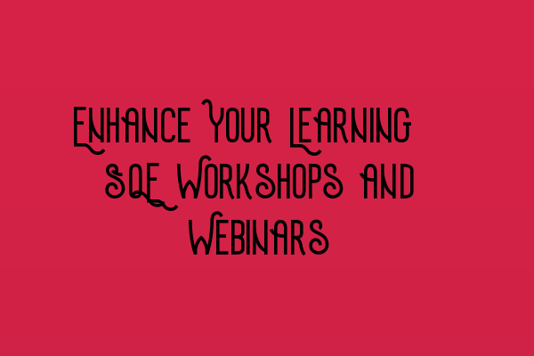 Featured image for Enhance Your Learning: SQE Workshops and Webinars