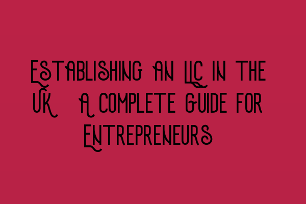 Featured image for Establishing an LLC in the UK: A Complete Guide for Entrepreneurs