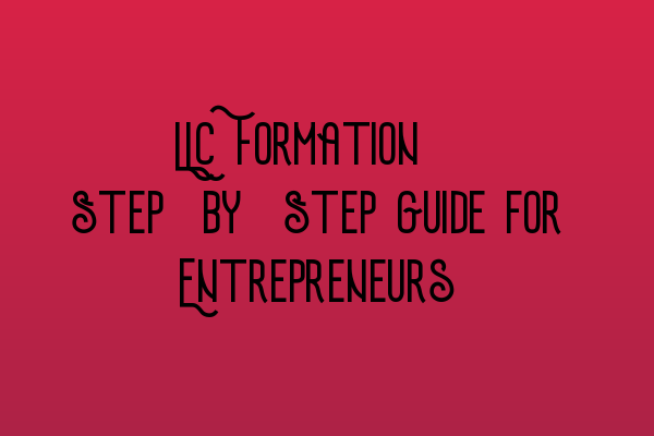 Featured image for LLC Formation: Step-by-Step Guide for Entrepreneurs