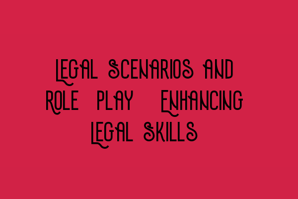 Featured image for Legal Scenarios and Role-Play: Enhancing Legal Skills