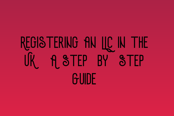 Featured image for Registering an LLC in the UK: A Step-by-Step Guide