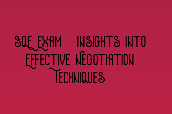 Featured image for SQE Exam: Insights into Effective Negotiation Techniques