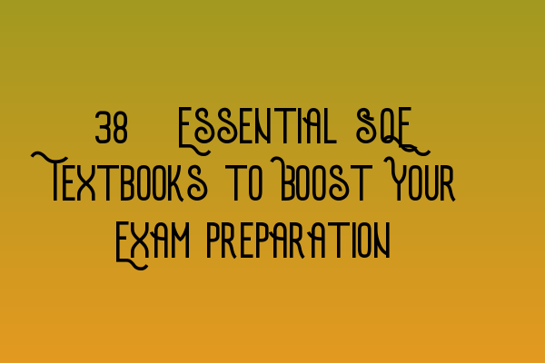 27. Essential SQE Textbooks to Boost Your Exam Preparation