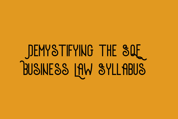 Featured image for Demystifying the SQE Business Law Syllabus