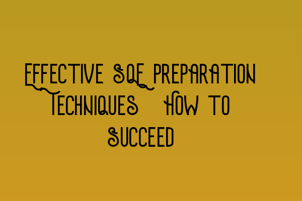 Featured image for Effective SQE Preparation Techniques: How to Succeed