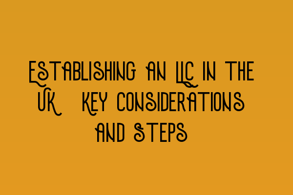 Featured image for Establishing an LLC in the UK: Key Considerations and Steps