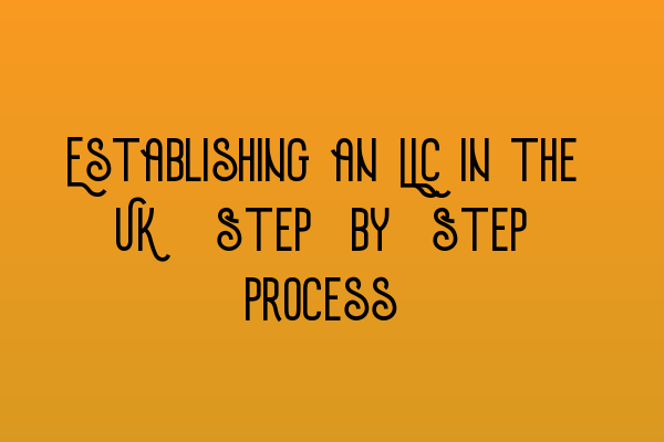 Featured image for Establishing an LLC in the UK: Step-by-Step Process