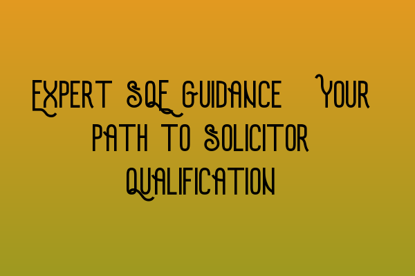 Featured image for Expert SQE Guidance: Your Path to Solicitor Qualification