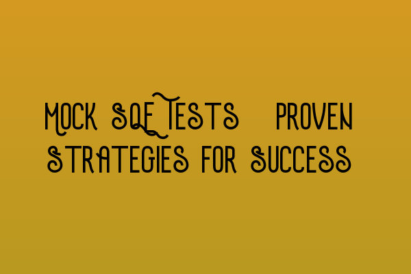 Featured image for Mock SQE Tests: Proven Strategies for Success