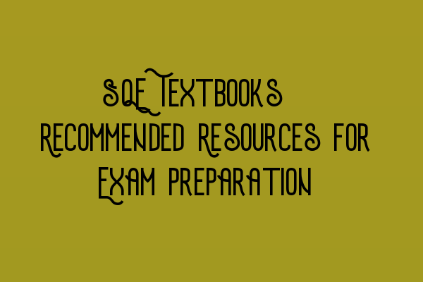 Featured image for SQE Textbooks: Recommended Resources for Exam Preparation